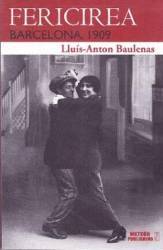 Fericirea. Barcelona 1909 - Lluis-Anton Baulenas