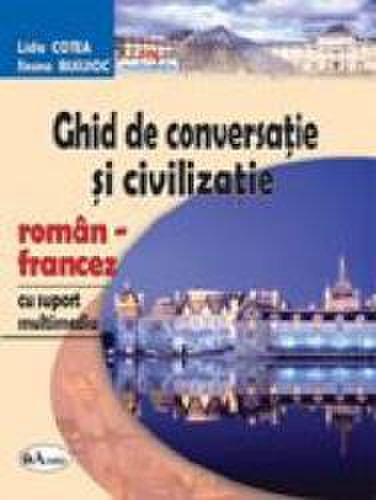 Ghid de conversatie si civilizatie roman-francez cu suport multimedia