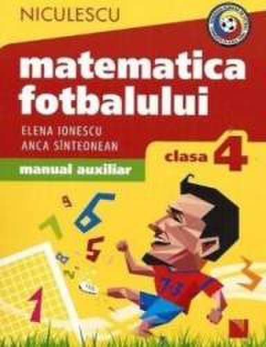 Matematica fotbalului - Clasa a 4-a - Elena Ionescu Anca Sinteonean