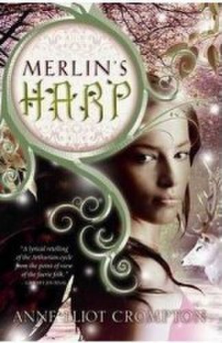 Merlins Harp - Anne Eliot Crompton