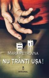Nu tranti usa - Maria Petrovna