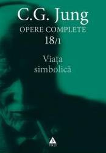 Opere complete 181 - Viata simbolica - C.G. Jung