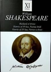 Opere XI Richard al II-lea Henric al IV-lea - William Shakespeare