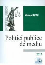 Politici publice de mediu 2012 - mircea dutu