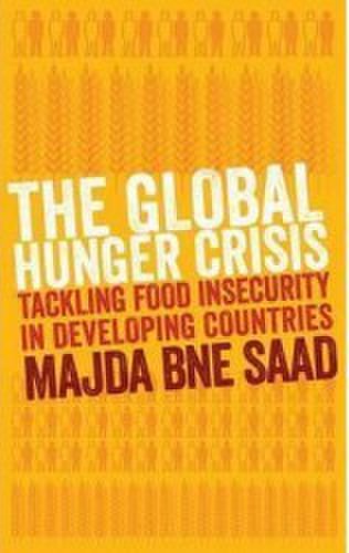 The Global Hunger Crisis Tackling Food Insecurity in Developing Countries - Majda Bne Saad
