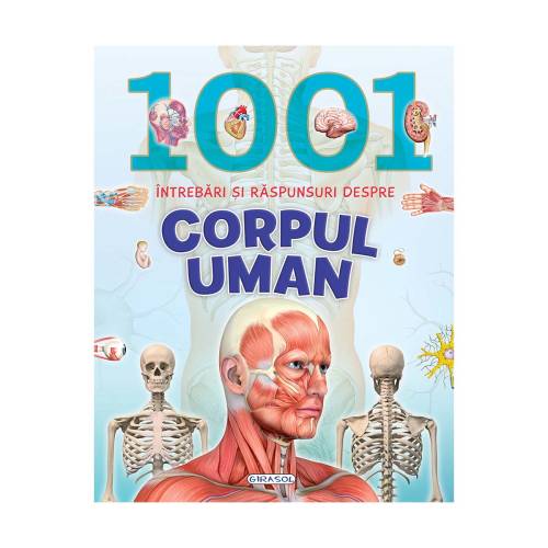 Carte Editura Girasol, 1001 intrebari si raspunsuri despre corpul uman