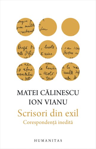 Scrisori din exil. Corespondenta inedita, Ion Vianu, Matei Calinescu 