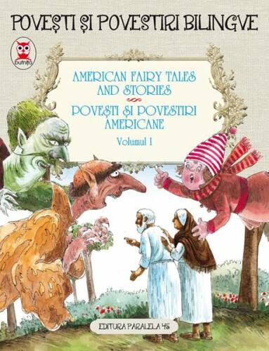 American fairy tales and stories. Povești și povestiri americane. volumul I (5 basme). ediție bilingvă (engleză-română)