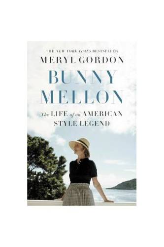 Bunny Mellon: The Life of an American Style Legend