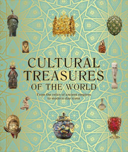 Cultural Treasures of the World: From the Relics of Ancient Empires to Modern-Day Icons - Hardcover - DK Publishing (Dorling Kindersley)