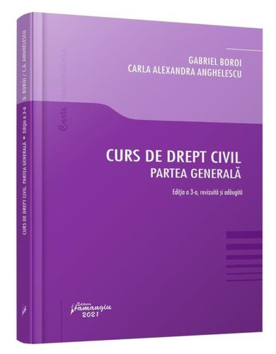 Curs de drept civil. Partea generală - Paperback brosat - Carla Alexandra Anghelescu, Gabriel Boroi - Hamangiu