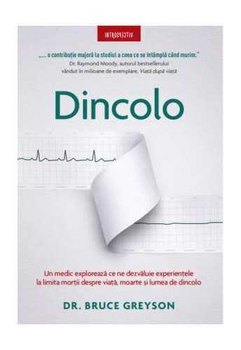 Dincolo - paperback brosat - dr. bruce greyson - litera