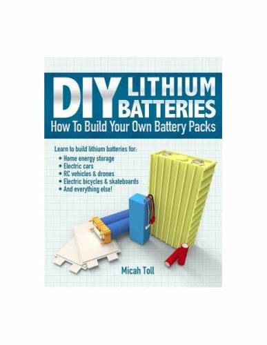 Diy lithium batteries: how to build your own battery packs