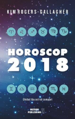 Horoscop 2018.Ghidul tău astral complet