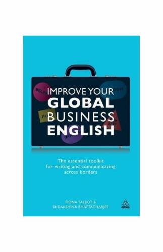 Improve Your Global Business English : The Essential Toolkit for Writing and Communicating Across Borders