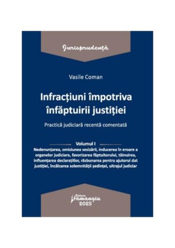 Infracțiuni contra înfăptuirii justiției (Vol. 1) - Paperback brosat - Vasile Coman - Hamangiu