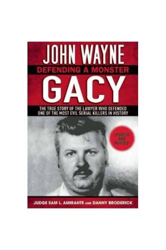 John Wayne Gacy: Defending a Monster