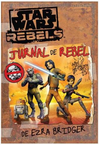 Jurnal de rebel. Star Wars Rebels