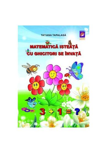 Matematica isteață cu ghicitori se învață - Paperback - Tatiana Tapalagă - Lizuka Educativ