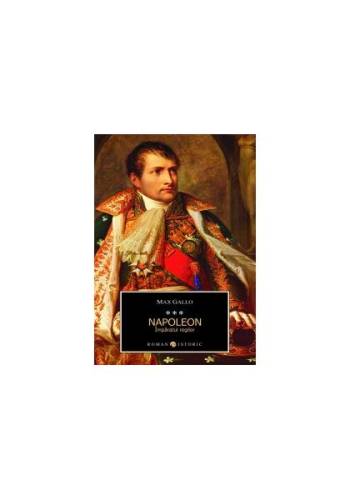 Napoleon. Împăratul regilor (Vol. III)