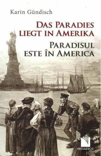 Paradisul este în america / das paradies liegt in amerika (ediție bilingvă)