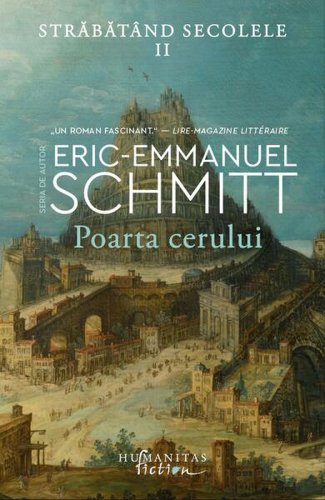 Poarta cerului (vol. 2) - paperback brosat - eric-emmanuel schmitt - humanitas fiction