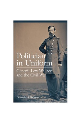 Politician in uniform: general lew wallace and the civil war
