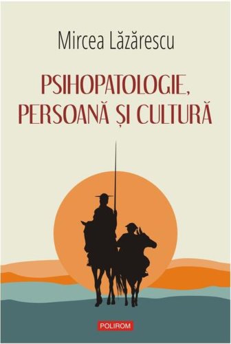 Psihopatologie, persoană şi cultură - Paperback brosat - Mircea Lăzărescu - Polirom