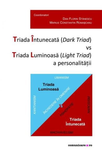 Triada Întunecată (Dark Triad) vs. Triada Luminoasă (Light Triad) a personalităţii - Paperback brosat - Dan Florin Stănescu, Marius Constantin Romaşcanu - Comunicare.ro