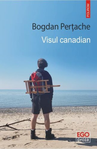 Visul canadian - paperback brosat - bogdan perțache - polirom