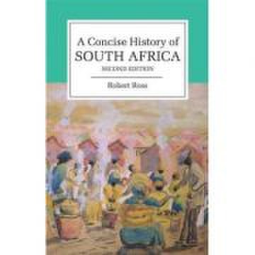 A Concise History of South Africa - Robert Ross