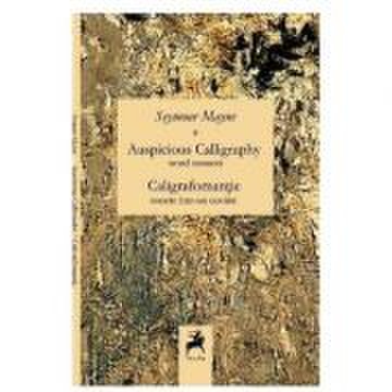 Auspicious Calligraphy. Caligrafomantie - Seymour Mayne