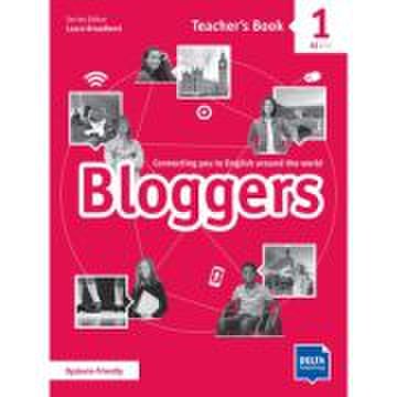 Bloggers 1 A1-A2 Teacher’s Book - Laura Broadbent