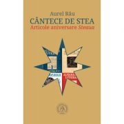 Cantece de stea. Articole aniversare Steaua - Aurel Rau