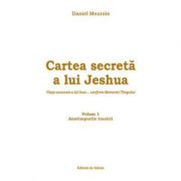Cartea secreta a lui Jeshua, vol. 1 - Daniel Meurois