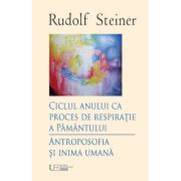 Ciclul anului ca proces de respiratie a Pamantului - Rudolf Steiner