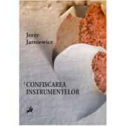 Confiscarea instrumentelor - Jerzy Jarniewicz