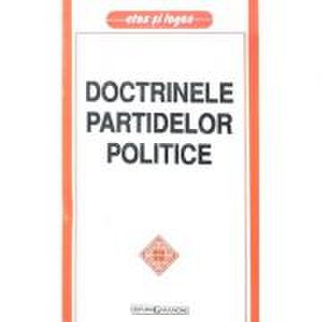 Doctrinele partidelor politice - Nicolae Gogoneata