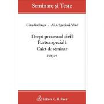 Drept procesual civil. Partea speciala. Caiet de seminar - Alin Speriusi-Vlad, Claudia Rosu