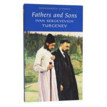 Fathers and Sons - Ivan Sergeyevich Turgenev