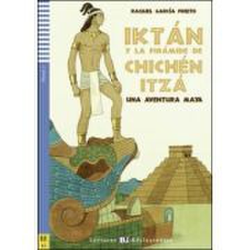 Iktán y la pirámide de Chichén Itzá - Raquel García Prieto