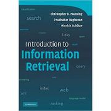 Introduction to Information Retrieval - Christopher D. Manning, Prabhakar Raghavan, Hinrich Schutze