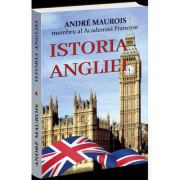 Istoria angliei - andre maurois