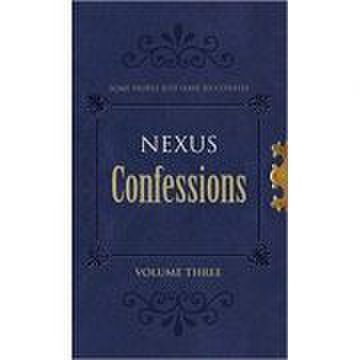 Nexus confessions. volume three