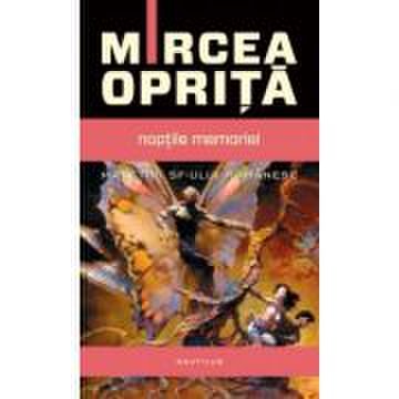 Noptile memoriei - Mircea Oprita. Premiul pentru proza al Uniunii Scriitorilor din Romania