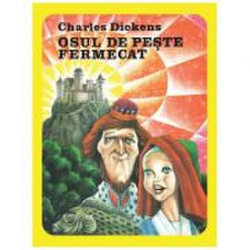 Osul de peste fermecat - Charles Dickens