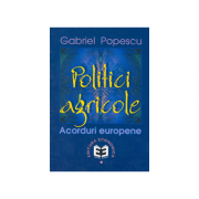 Politici agricole: acorduri europene - gabriel popescu