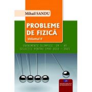 PROBLEME DE FIZICA - volumul 2 - Evenimente olimpice 24-45 - Mihail Sandu