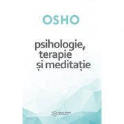 Psihologie, terapie si meditatie - Osho