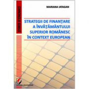 Strategii de finantare a invatamantului superior romanesc in context european - mariana iatagan